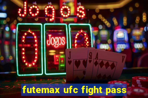 futemax ufc fight pass